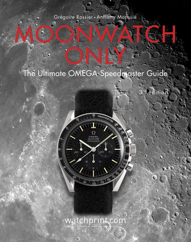 アート・デザイン・音楽 MOONWATCH ONLY 3rd Edition Moonwatch Only: The Ultimate OMEGA Speedmaster Guide: 3 : Marquie